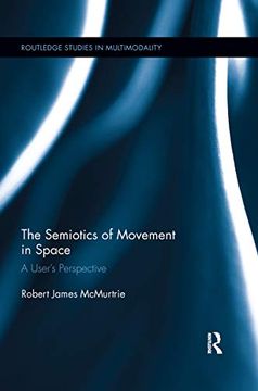 portada The Semiotics of Movement in Space (Routledge Studies in Multimodality) (en Inglés)