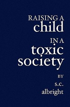 portada raising a child in a toxic society (en Inglés)