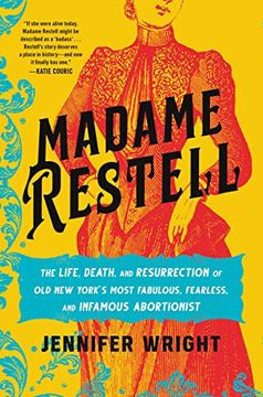portada Madame Restell: The Life, Death, and Resurrection of old new York’S Most Fabulous, Fearless, and Infamous Abortionist (in English)