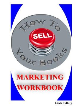 portada How to Sell Your Books Marketing Workbook (en Inglés)