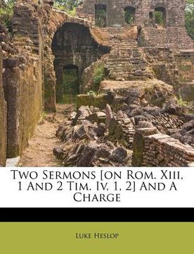 portada two sermons [on rom. xiii, 1 and 2 tim. iv, 1, 2] and a charge
