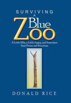 portada Surviving a Blue Zoo: A Little Silly, a Little Angry, and Sometimes Sane Poems and Situations (en Inglés)