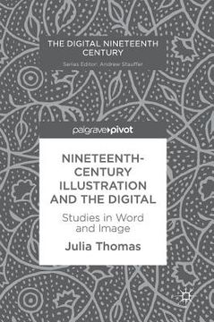 portada Nineteenth-Century Illustration and the Digital: Studies in Word and Image (in English)