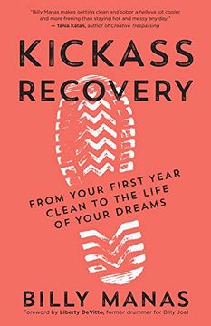 portada Kickass Recovery: From Your First Year Clean to the Life of Your Dreams (en Inglés)