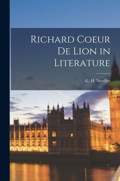 portada Richard Coeur De Lion in Literature [microform] (en Inglés)