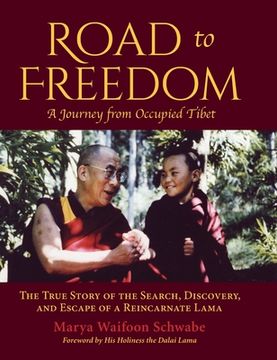 portada Road to Freedom - a Journey From Occupied Tibet: The True Story of the Search, Discovery, and Escape of a Reincarnate Lama (en Inglés)