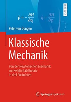portada Klassische Mechanik. Von der Newton Schen Mechanik zur Relativitätstheorie in Drei Postulaten. (in German)