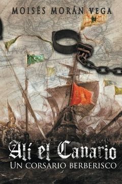 portada Alí el Canario: Un Corsario Berberisco (in Spanish)