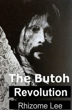 portada The Butoh Revolution: A dedication to Tatsumi Hijikata