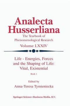 portada Life Energies, Forces and the Shaping of Life: Vital, Existential: Book I