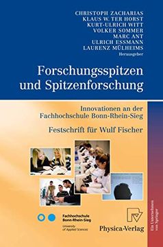 portada Forschungsspitzen und Spitzenforschung: Innovationen an der Fachhochschule Bonn-Rhein-Sieg Festschrift für Wulf Fischer (en Alemán)