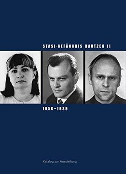 portada Stasi-Gefängnis Bautzen ii 1956-1989: Katalog zur Ausstellung der Gedenkstätte Bautzen (Sachsische Gedenkstatten) (en Alemán)