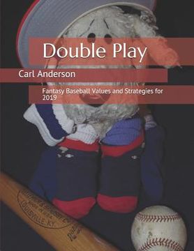 portada Double Play: Fantasy Baseball Values and Strategies for 2019 (en Inglés)