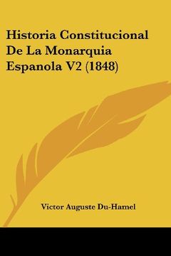 portada Historia Constitucional de la Monarquia Espanola v2 (1848) (in Spanish)