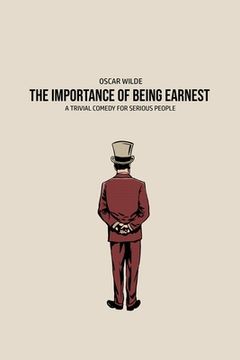 portada The Importance of Being Earnest: A Trivia Comedy for Serious People (in English)