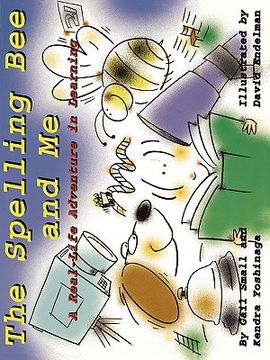 portada the spelling bee and me: a real-life adventure in learning (en Inglés)