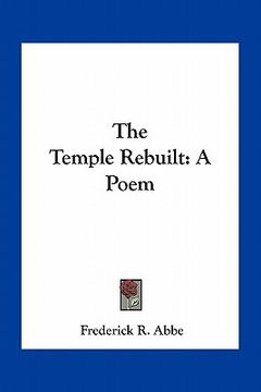 portada the temple rebuilt: a poem (en Inglés)