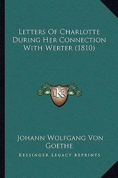 portada letters of charlotte during her connection with werter (1810letters of charlotte during her connection with werter (1810) )