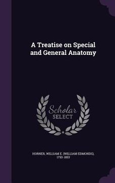 portada A Treatise on Special and General Anatomy (en Inglés)