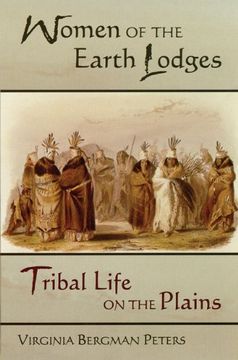 portada Women of the Earth Lodges: Tribal Life on the Plains (en Inglés)