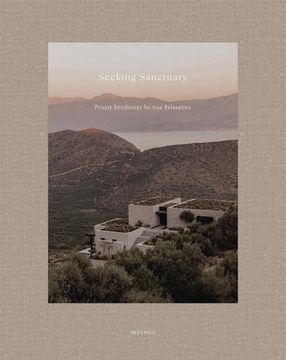 portada Seeking Sanctuary: Private Residences for True Relaxation (en Inglés)
