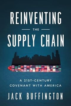 portada Reinventing the Supply Chain: A 21St-Century Covenant With America 