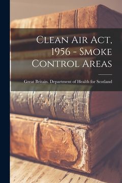 portada Clean Air Act, 1956 - Smoke Control Areas (in English)