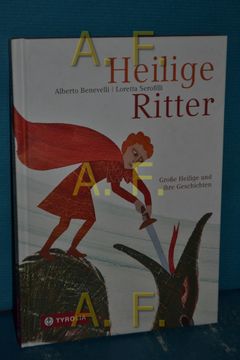 portada Heilige Ritter: Große Heilige und Ihre Geschichten. Alberto Benevelli, Loretta Serofilli , aus dem Italienischen von Gabriele Stein (en Alemán)