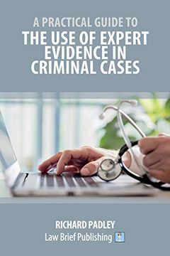 portada A Practical Guide to the use of Expert Evidence in Criminal Cases (en Inglés)