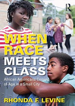 portada When Race Meets Class: African Americans Coming of age in a Small City (en Inglés)