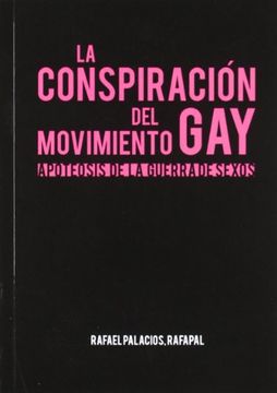 portada La Conspiracion del Movimiento Gay: Apoteosis de la Guerra de sex os (in Spanish)