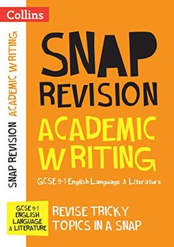 portada Gcse 9-1 Academic Writing Revision Guide: Ideal for Home Learning, 2022 and 2023 Exams (Collins Gcse Grade 9-1 Snap Revision) (en Inglés)