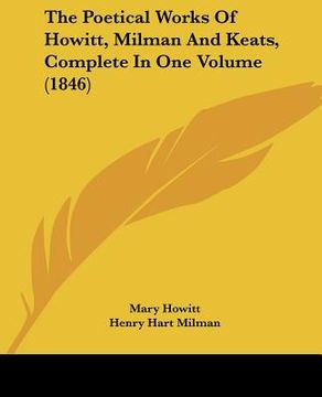 portada the poetical works of howitt, milman and keats, complete in one volume (1846) (in English)