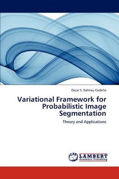 portada variational framework for probabilistic image segmentation (en Inglés)