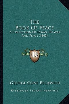 portada the book of peace: a collection of essays on war and peace (1845) (in English)