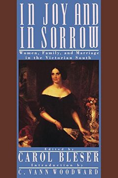 portada In joy and in Sorrow: Women, Family, and Marriage in the Victorian South, 1830-1900 