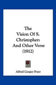 portada the vision of s. christopher: and other verse (1912)