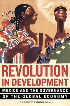 portada Revolution in Development: Mexico and the Governance of the Global Economy