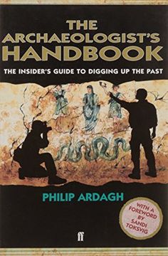 portada The Archaeologists' Handbook: The Insiders' Guide to Digging Up the Past