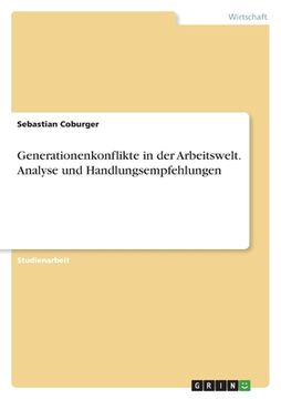 portada Generationenkonflikte in der Arbeitswelt. Analyse und Handlungsempfehlungen (en Alemán)