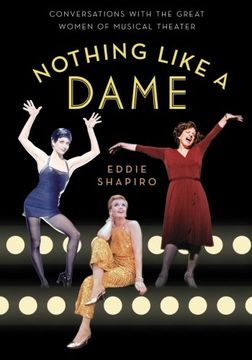 portada Nothing Like a Dame: Conversations With the Great Women of Musical Theater (en Inglés)