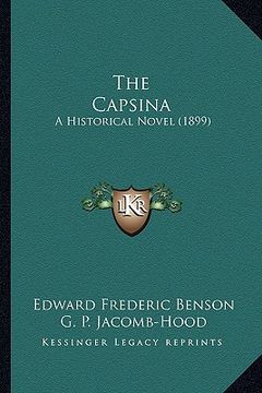 portada the capsina: a historical novel (1899) (en Inglés)