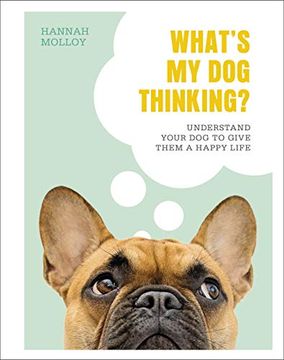 portada What'S my dog Thinking? Understand Your dog to Give Them a Happy Life 