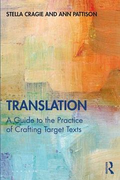 portada Translation: A Guide to the Practice of Crafting Target Texts 