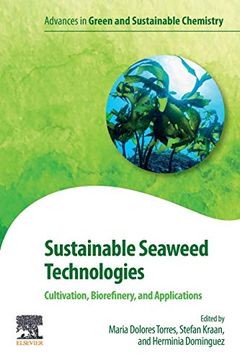 portada Sustainable Seaweed Technologies: Cultivation, Biorefinery, and Applications (Advances in Green Chemistry) (in English)