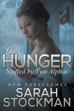 portada The Hunger: Stuffed By Two Alphas (MFM Threesomes)