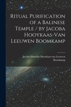 portada Ritual Purification of a Balinese Temple / by Jacoba Hooykaas-Van Leeuwen Boomkamp (in English)