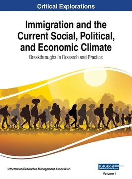portada Immigration and the Current Social, Political, and Economic Climate: Breakthroughs in Research and Practice, VOL 1