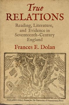 portada True Relations: Reading, Literature, and Evidence in Seventeenth-Century England (en Inglés)