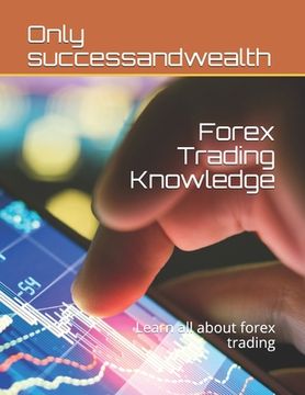 portada Forex Trading Knowledge: Learn all about forex trading